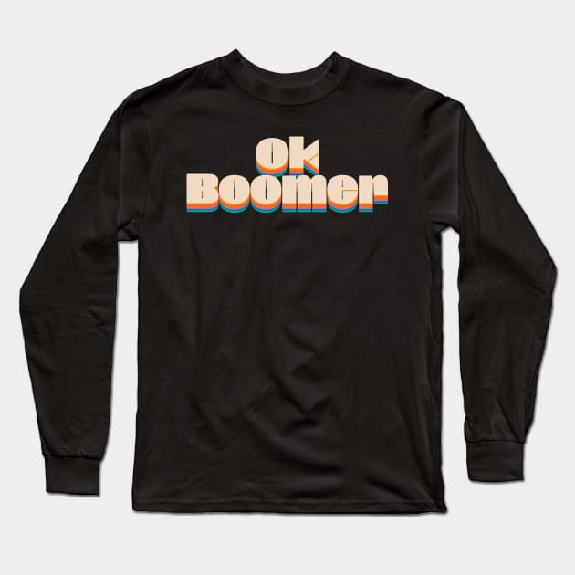 Ok Boomer Retro 1970s Dynamite Type Long Sleeve T-Shirt by DanielLiamGill